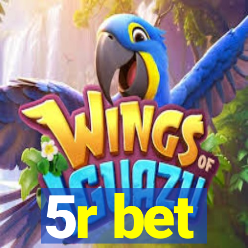 5r bet