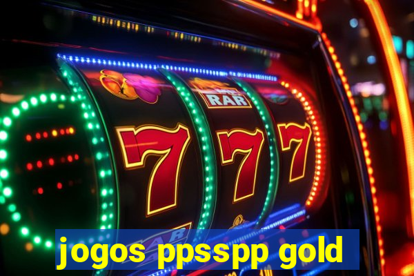 jogos ppsspp gold