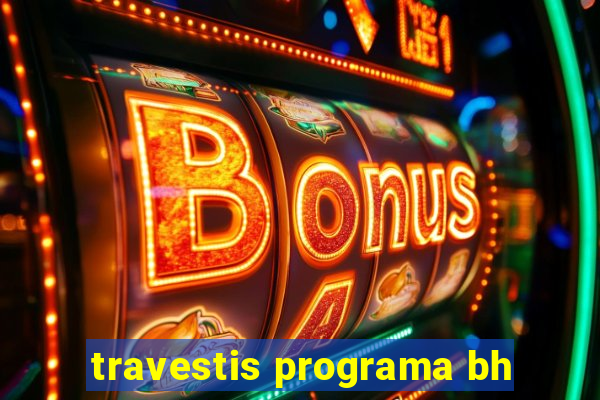 travestis programa bh