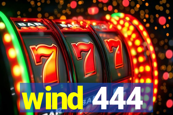 wind 444