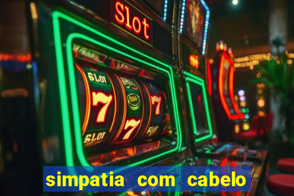 simpatia com cabelo da rival