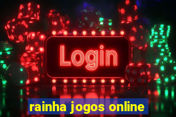 rainha jogos online