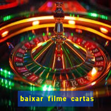 baixar filme cartas para julieta legendado
