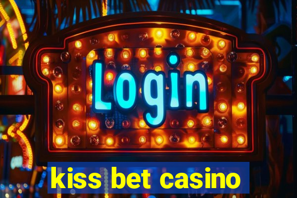 kiss bet casino