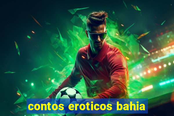contos eroticos bahia