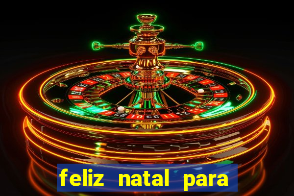 feliz natal para imprimir molde
