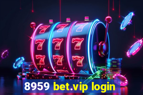 8959 bet.vip login
