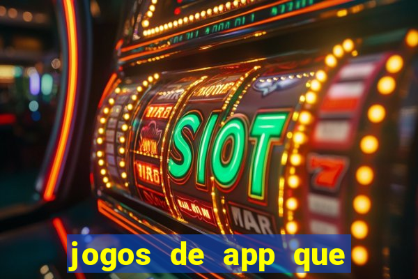 jogos de app que ganha dinheiro