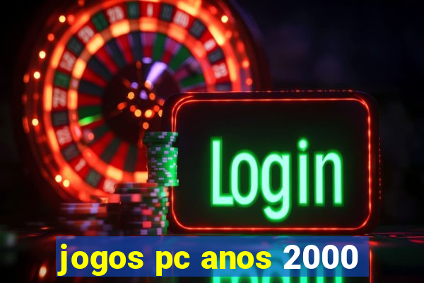 jogos pc anos 2000