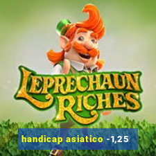 handicap asiatico -1,25