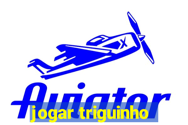 jogar triguinho