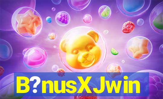 B?nusXJwin