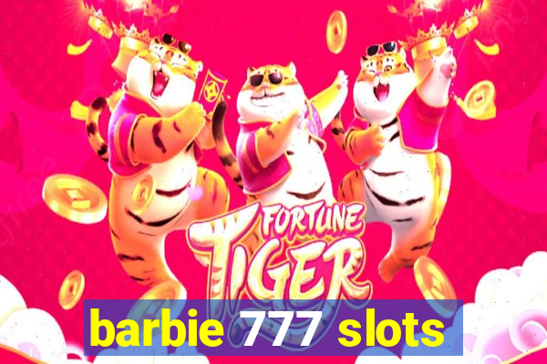barbie 777 slots