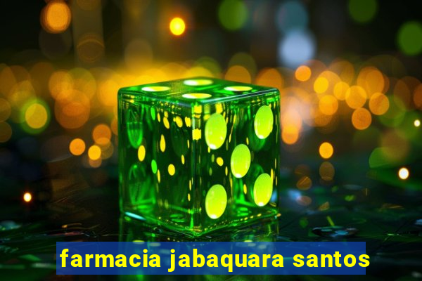 farmacia jabaquara santos