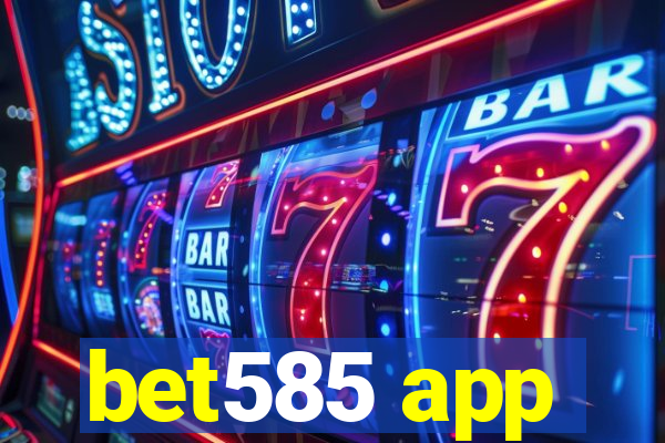 bet585 app