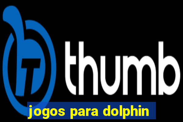 jogos para dolphin