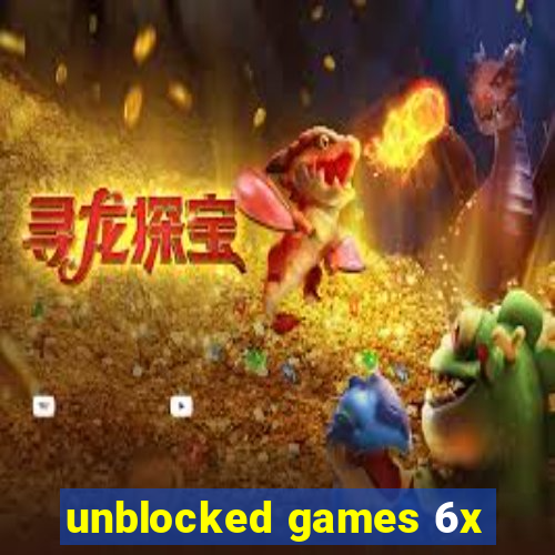 unblocked games 6x