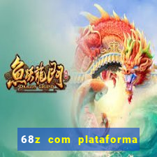 68z com plataforma de jogos