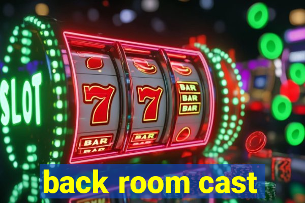 back room cast