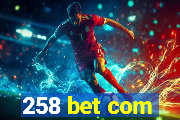258 bet com