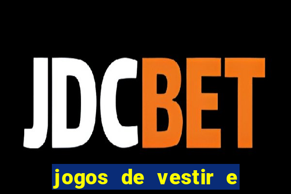 jogos de vestir e maquiar 360