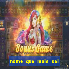 nome que mais sai na rifa