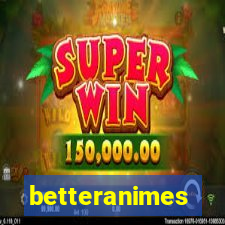 betteranimes