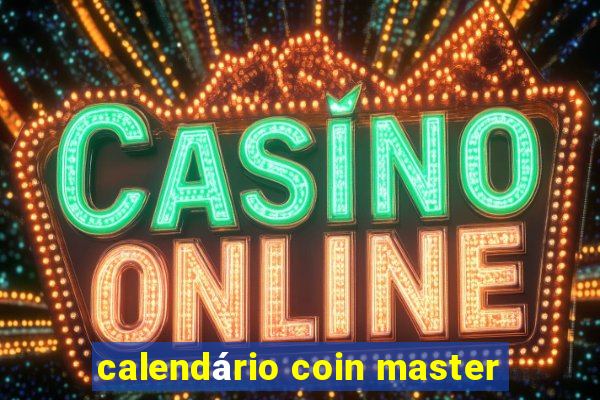 calendário coin master