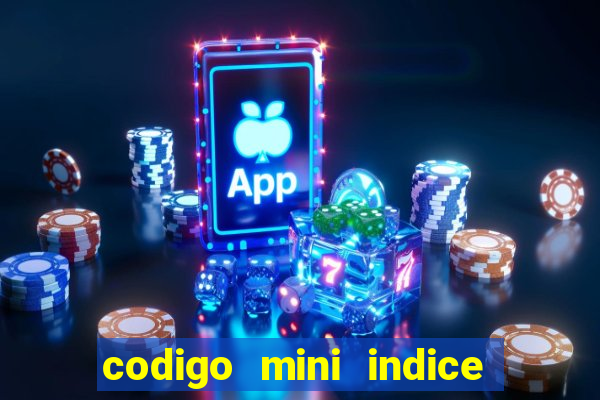 codigo mini indice setembro 2024
