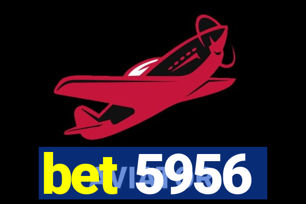 bet 5956