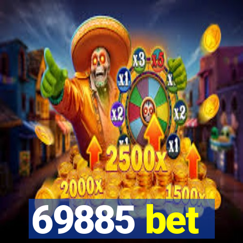 69885 bet