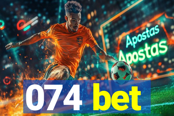 074 bet
