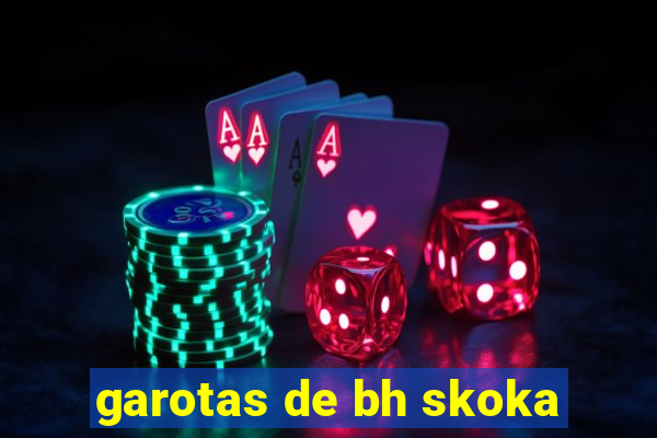 garotas de bh skoka