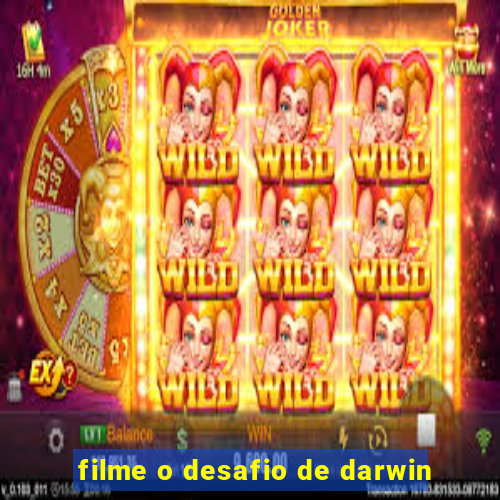 filme o desafio de darwin