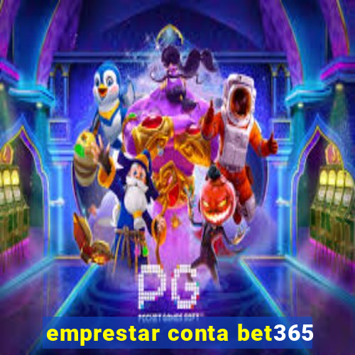 emprestar conta bet365