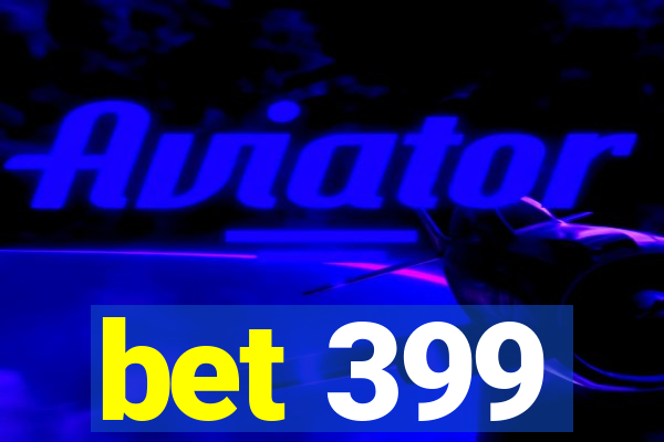 bet 399