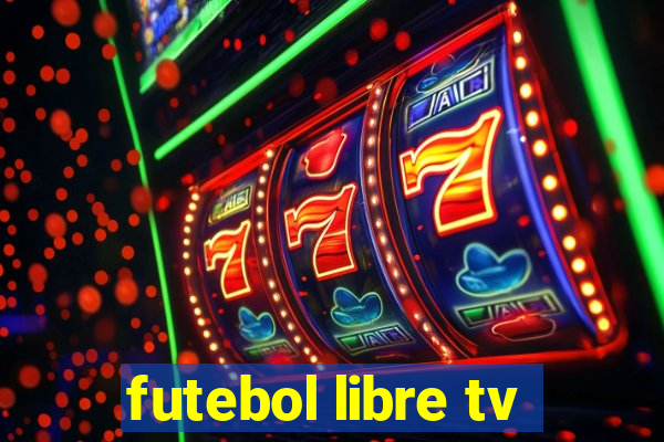 futebol libre tv