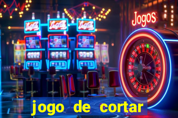jogo de cortar frutas ganhar dinheiro