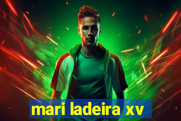 mari ladeira xv