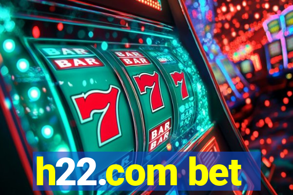 h22.com bet