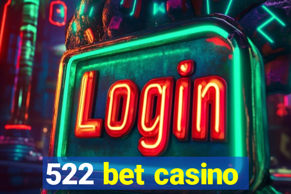 522 bet casino