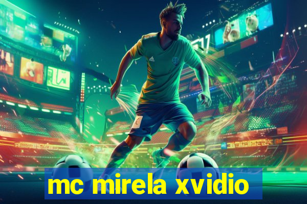 mc mirela xvidio
