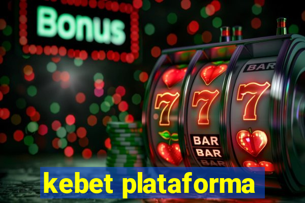 kebet plataforma