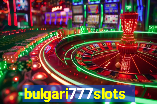 bulgari777slots.com
