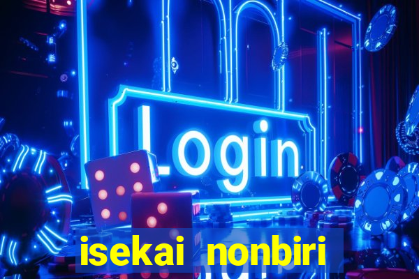 isekai nonbiri nouka dublados