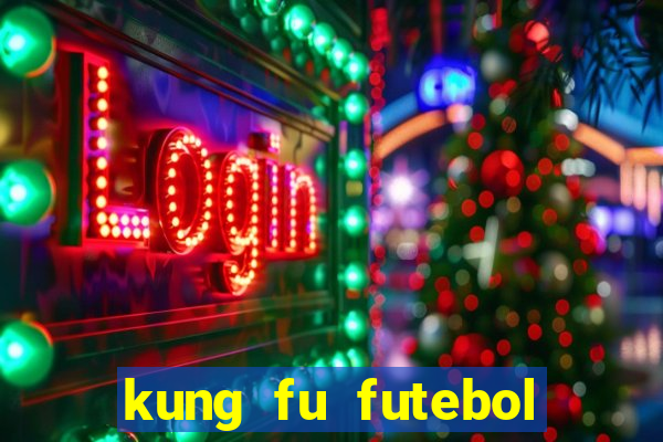 kung fu futebol clube filme completo dublado download via mega