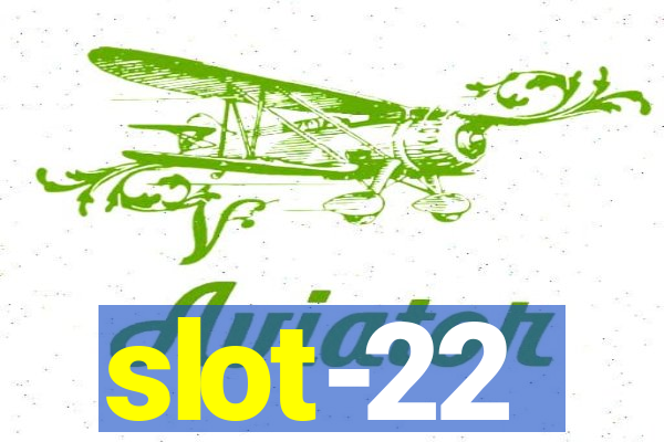 slot-22