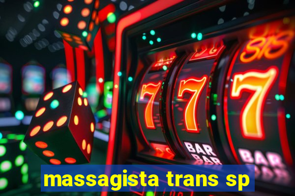 massagista trans sp