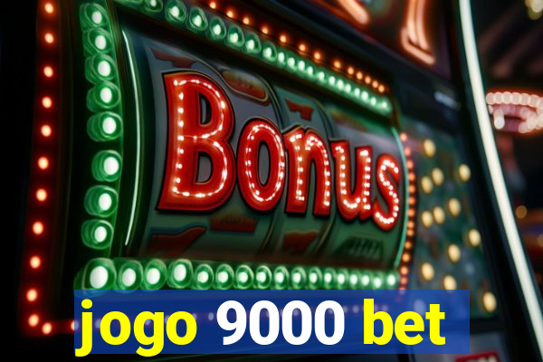 jogo 9000 bet
