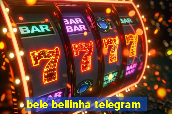 bele bellinha telegram